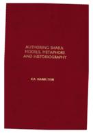 Carolyn_Hamilton_Authoring_Shaka_Models_Metaphors_and_Historiography.pdf