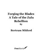 Mitford_forging_the_blades_a_tale_of_the_zulu_rebellion_by_bertram_mitford.pdf